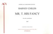 Mr. T. His Fancy : For Solo Contrabass (1967).