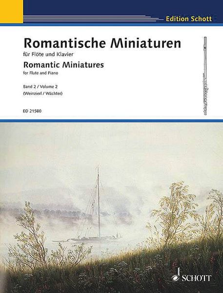 Romantic Miniatures For Flute and Piano, Vol. 2 / Ed. Elisabeth Weinzierl and Edmund Wächter.