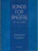 Songs For Singers Of All Ages, Vol. 2 / compiled and edited by Kathleen Van De Graaff.