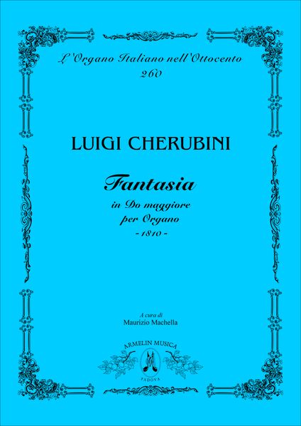 Fantasia In Do Maggiore : Per Organo (1810) / edited by Maurizio Machella.