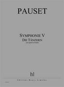 Symphonie V - Die Tänzerin : Pour Grand Orchestre.