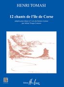 12 Chants De l'Ile De Corse : Pour Choeur A 3 Voix De Femme Et Piano / arr. Adrian Vioque Lorenzo.