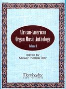 African-American Organ Music Anthology, Vol. 1 : For Organ / edited by Mickey Thomas Terry.