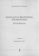 Missa Romana : For Soloists, Double Chorus and Two Orchestras.