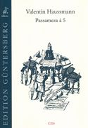 Passameza A 5 (Nürnburg 1604) / edited by Günter and Leonore von Zadow.