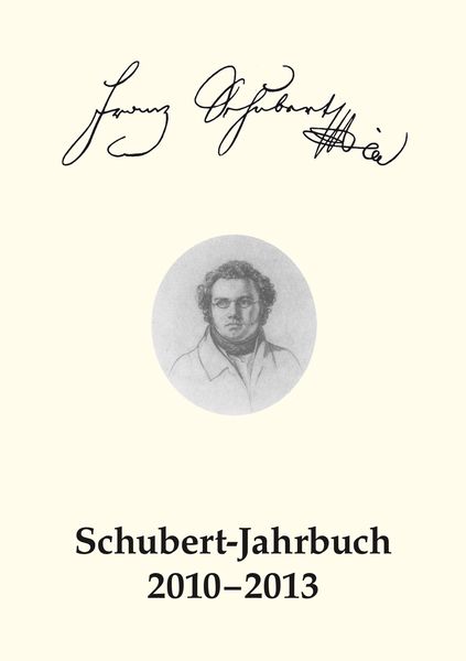 Schubert-Jahrbuch 2010-2013, Band 1 / edited by Christiane Schumann.