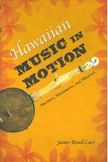 Hawaiian Music In Motion : Mariners, Missionaries and Minstrels.