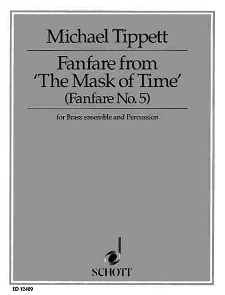 Fanfare From The Mask of Time (Fanfare No. 5) : For Brass Ensemble and Percussion.