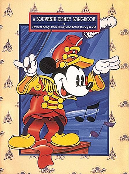 Souvenir Disney Songbook : Favorite Songs From Disneyland & Walt Disney World.