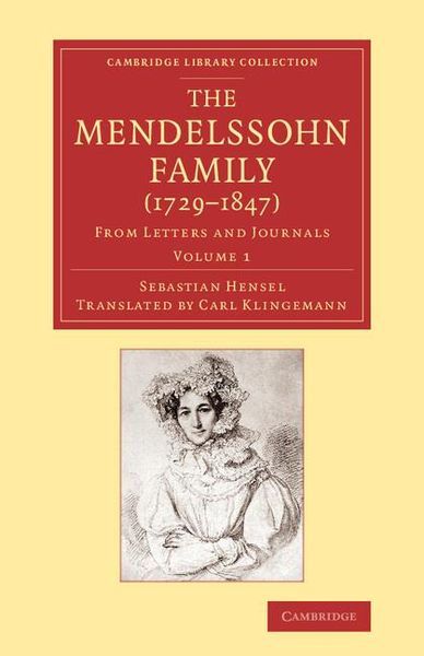 Mendelssohn Family (1729-1847) : From Letters and Journals, Vol. 1 / translated by Carl Klingmann.