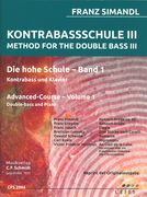 Kontrabassschule III = Method For The Double Bass III : Advanced Course, Vol. 1 For Bass and Piano.