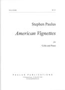 American Vignettes : Six American Folk Songs For Cello and Piano.