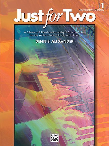 Just For Two : Book 1, A Collection Of 8 Piano Duets In A Variety Of Styles and Moods.