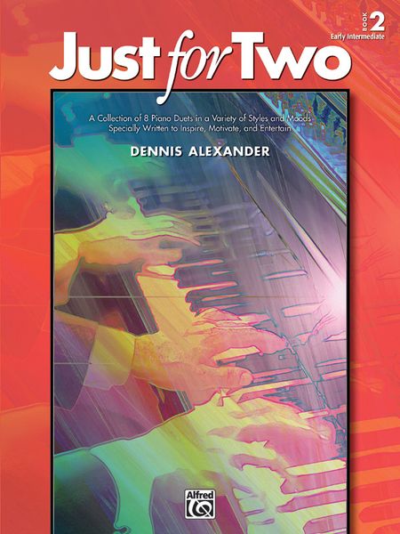 Just For Two : Book 2, Early Intermediate: A Collection Of 8 Piano Duets.