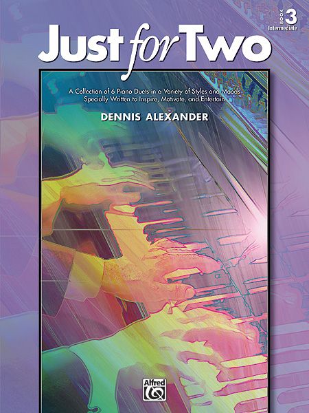 Just For Two : Book 3, Intermediate: A Collection Of 6 Piano Duets.