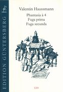 Phantasia A 4; Fuga Prima; Fuga Secunda / Ed. Günter and Leonore von Zadow.