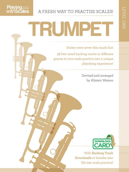 Playing With Scales, Level One : For Trumpet / Devised and arranged by Alistair Watson.