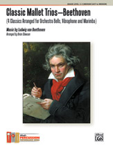 Classic Mallet Trios - Beethoven : 4 Classics arranged For Orchestra Bells, Vibraphone and Marimba.
