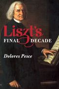 Liszt's Final Decade.