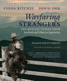 Wayfaring Strangers : The Musical Voyage From Scotland and Ulster To Appalachia.