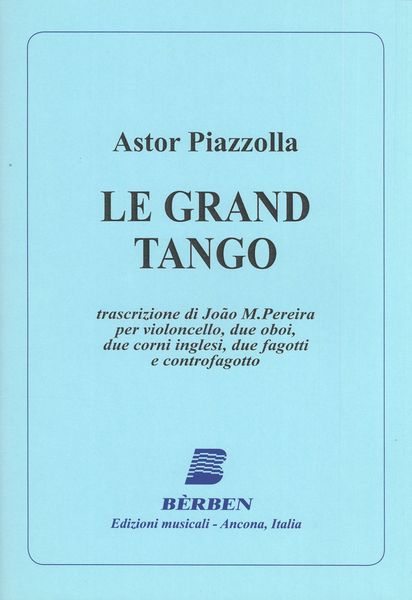 Le Grand Tango : Per Violoncello, Due Oboi, Due Corni Inglesi, Due Fagotti E Controfagotto.
