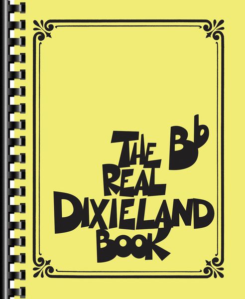 Real Dixieland Book : B Flat Edition.