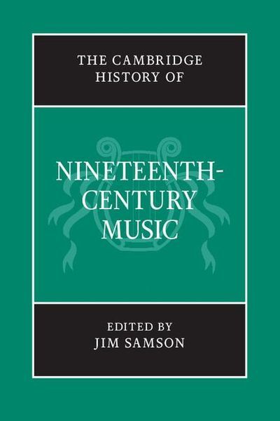 Cambridge History of Nineteenth-Century Music / edited by Jim Samson.