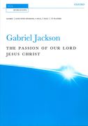 Passion Of Our Lord Jesus Christ : For Soprano and Tenor Soloists, SATB, and Ten Players (2013-14).