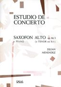 Estudio De Concierto : Para Saxophon Alto (O Tenor) Y Piano / edited by Manuel Mijan.