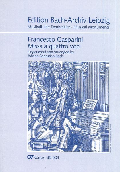 Missa A Quattro Voci / arranged by Johann Sebastian Bach.
