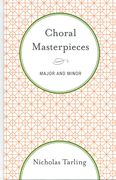 Choral Masterpieces : Major and Minor.