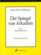 Spiegel von Arkadien (Vienna, 1794) - Act 1 / edited by David J. Buch.