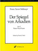 Spiegel von Arkadien (Vienna, 1794) - Act 2 / edited by David J. Buch.