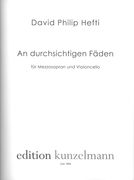 An Durchsichtigen Fäden : Für Mezzosopran und Violoncello (2013).