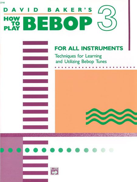 How To Play Bebop, Vol. 3 : Techniques For Learning and Utilizing Bebop Tunes.