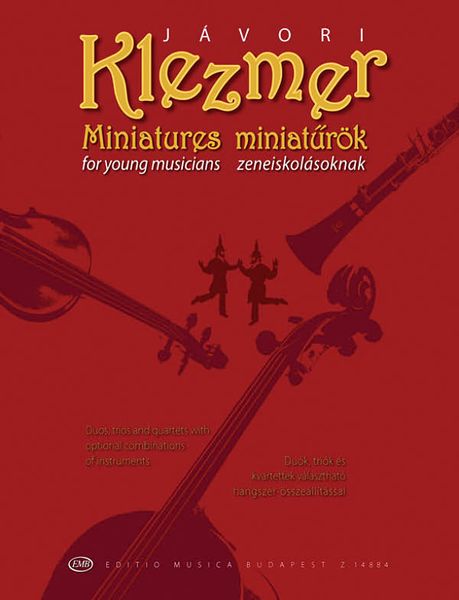 Klezmer Miniatures For Young Musicians : Duos, Trios and Quartets.