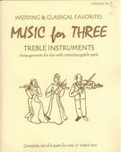 Music For Three Treble Instruments, Vol. 3 : Wedding and Classical Favorites.