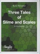 Three Tales Of Slime and Scales : For Solo Bassoon.