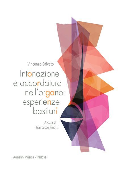 Intonazione E Accordatura Nell'organo : Esperienze Basilari / edited by Francesco Finotti.