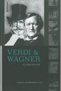Verdi & Wagner : Kulturen der Oper / edited by Arnold Jacobshagen.