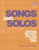 Songs and Solos : Creating The Right Solo For Every Song.