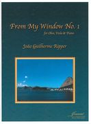 From My Window No. 1 : For Oboe, Viola and Piano (2010).