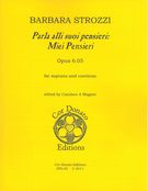Parla Alli Suoi Pensieri - Miei Pensieri, Op. 6.05 : For Soprano and Continuo / Ed. Candace Magner.
