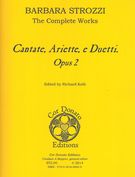 Cantate, Ariette, E Duetti, Op. 2 / edited by Richard Kolb.