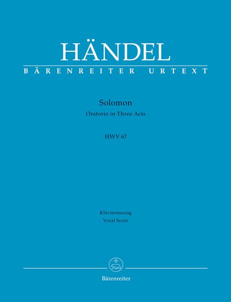Solomon, HWV 67 : Oratorio In Three Acts / Piano reduction by Andreas Köhs.