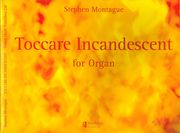 Toccare Incandescent : For Organ (2003/04).