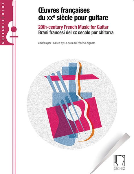 Oeuvres Francaises Du XXe Siecle : Pour Guitare / edited by Frederic Zigante.
