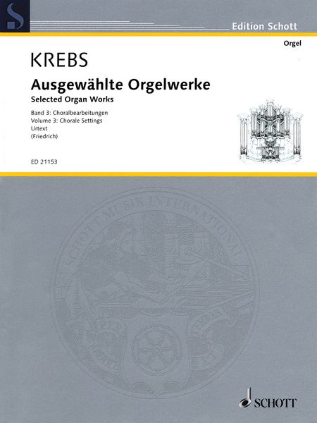 Ausgewählte Orgelwerke, Band 3 : Choralbearbeitungen / edited by Felix Friedrich.
