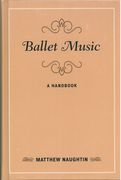 Ballet Music : A Handbook.
