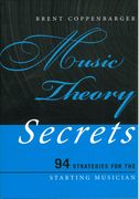 Music Theory Secrets : 94 Strategies For The Starting Musician.